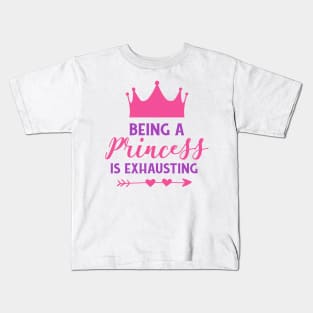 Being A Princess Is Exhausting, Crown, Hearts Kids T-Shirt